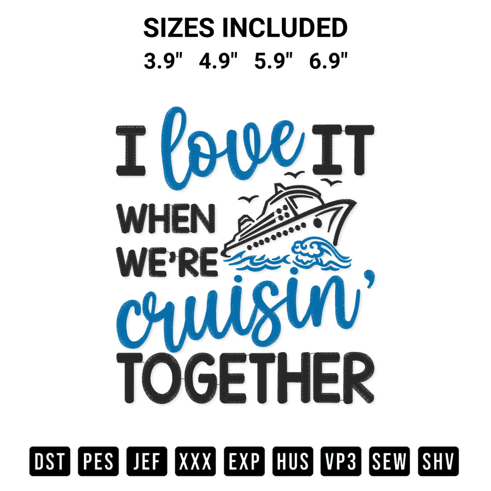 Create amazing crafts with the I Love It When Were Cruisin Together Embroidery Design embroidery file. High-quality digital download from Designspacks.com, perfect for beginners and pros. Available sizes: 3.9", 4.9", 5.9", 6.9".