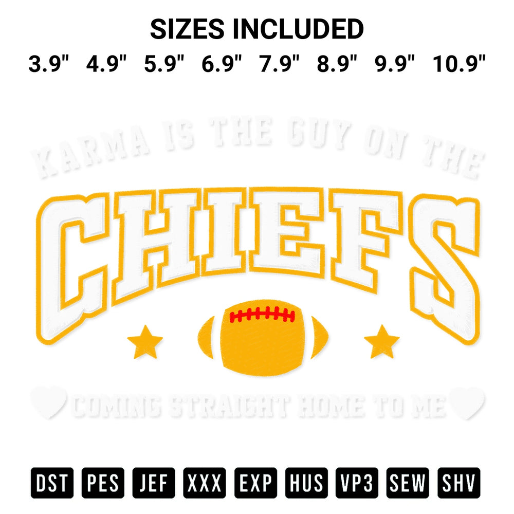 Discover the perfect addition to your crafting collection: Karma Is The Guy On The Chiefs Coming Straight Home Embroidery Design embroidery file. Instantly available at Designspacks.com. Available sizes: 3.9", 4.9", 5.9", 6.9", 7.9", 8.9", 9.9", 10.9".