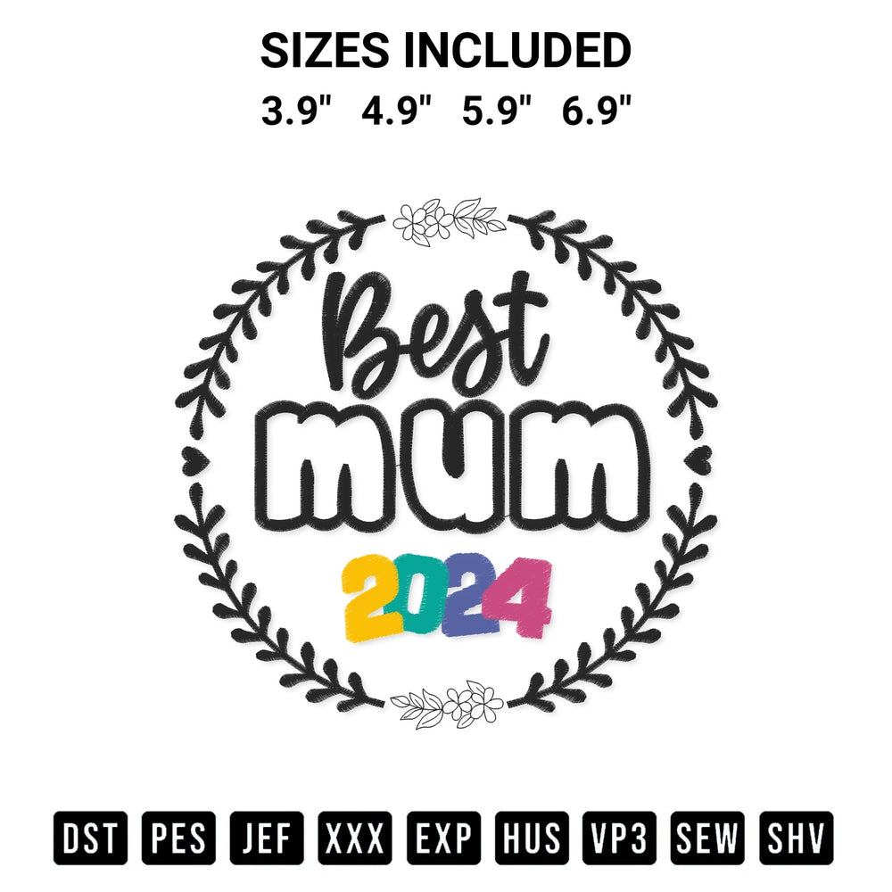 Add a unique touch to your apparel with the Best Mum 2024 Embroidery Design embroidery file. Premium instant download available now on Designspacks.com. Available sizes: 3.9", 4.9", 5.9", 6.9".