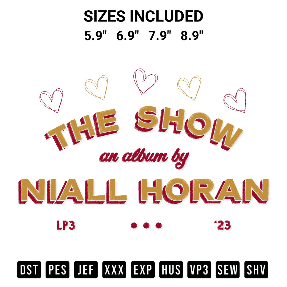 Elevate your next project with our The Show Album By Niall Horan Embroidery Design embroidery file. Shop high-quality digital patterns instantly at Designspacks.com. Available sizes: 5.9", 6.9", 7.9", 8.9".