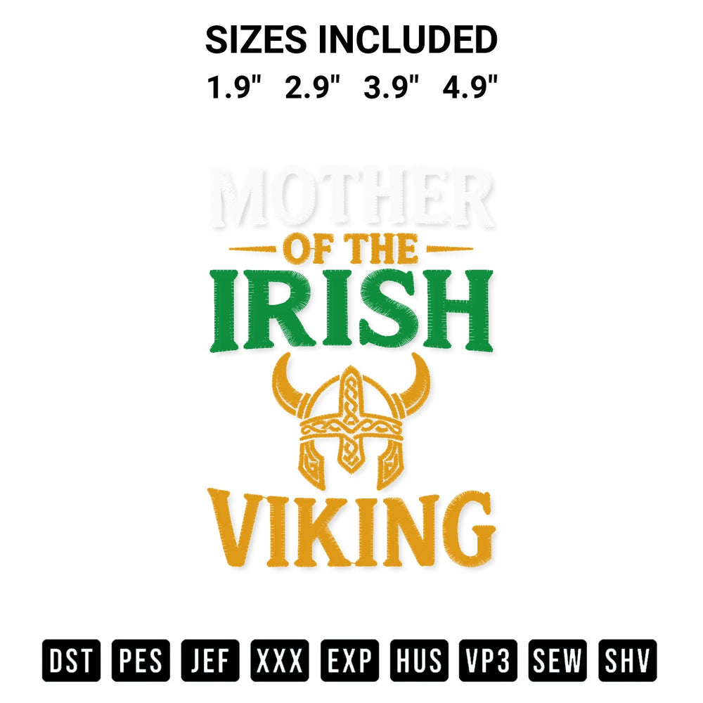 Create amazing crafts with the Mother Of The Irish Viking Embroidery Design embroidery file. High-quality digital download from Designspacks.com, perfect for beginners and pros. Available sizes: 1.9", 2.9", 3.9", 4.9".