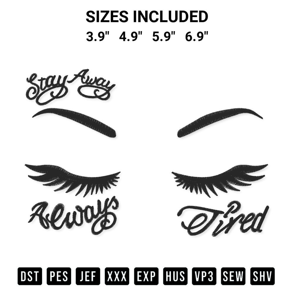 Add a unique touch to your apparel with the Stay Away Always Tired Embroidery Design embroidery file. Premium instant download available now on Designspacks.com. Available sizes: 3.9", 4.9", 5.9", 6.9".