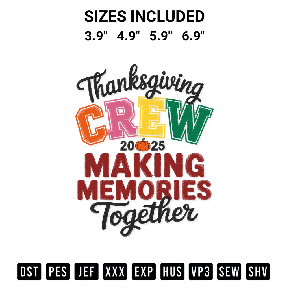 Download the Thanksgiving Crew 2025 Making Memories Together Embroidery Design machine embroidery design exclusively at Designspacks.com. Premium digitized pattern for apparel and DIY crafts. Available sizes: 3.9", 4.9", 5.9", 6.9".