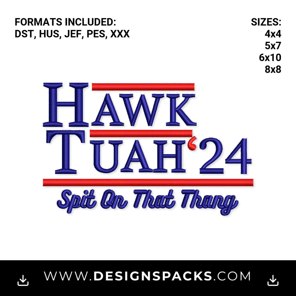 Hawk Tuah '24 Spit On That Thang Campaign Embroidery Design - Instant digital download pattern at Designspacks.com