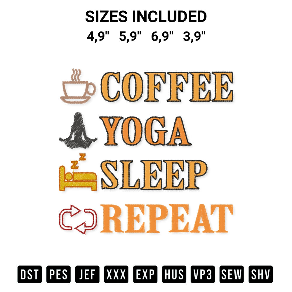 Create amazing crafts with the Coffee Yoga Sleep Repeat Funny Yoga Coffee Gift Logo Embroidery Design embroidery file. High-quality digital download from Designspacks.com, perfect for beginners and pros. Available sizes: 4,9", 5,9", 6,9", 3,9".