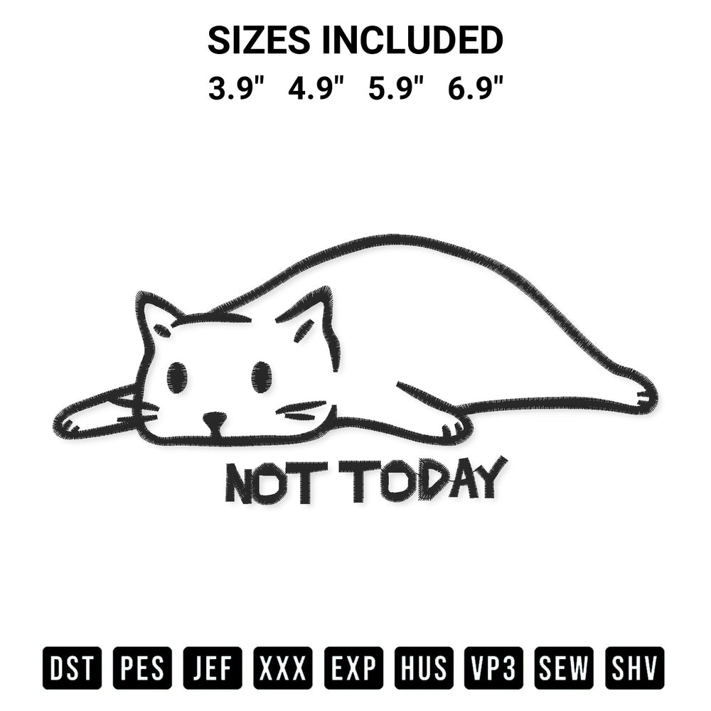 Stitch like a pro with the Not Today Cat Embroidery Design embroidery pattern from Designspacks.com. High-quality digital machine embroidery file. Available sizes: 3.9", 4.9", 5.9", 6.9".