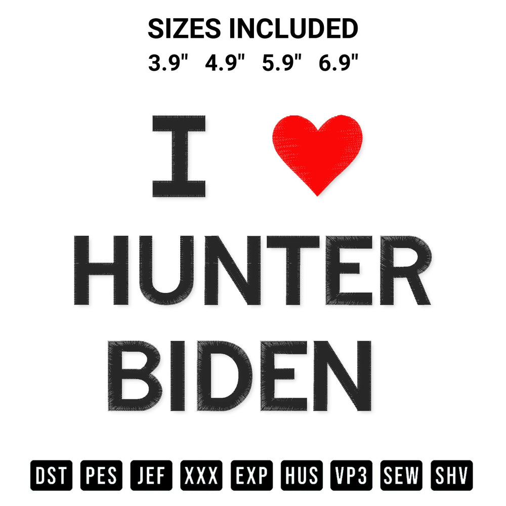 Get the I Love Hunter Biden Embroidery Design embroidery design for your custom crafts! Premium digitized files available for instant download at Designspacks.com. Available sizes: 3.9", 4.9", 5.9", 6.9".