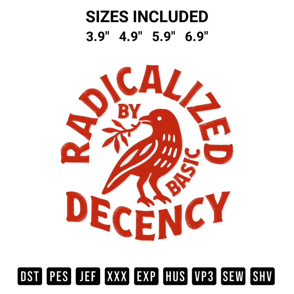 Transform your fabrics with the Radicalized By Basic Decency Embroidery Design embroidery design. Instant access to premium digitized patterns at Designspacks.com. Available sizes: 3.9", 4.9", 5.9", 6.9".