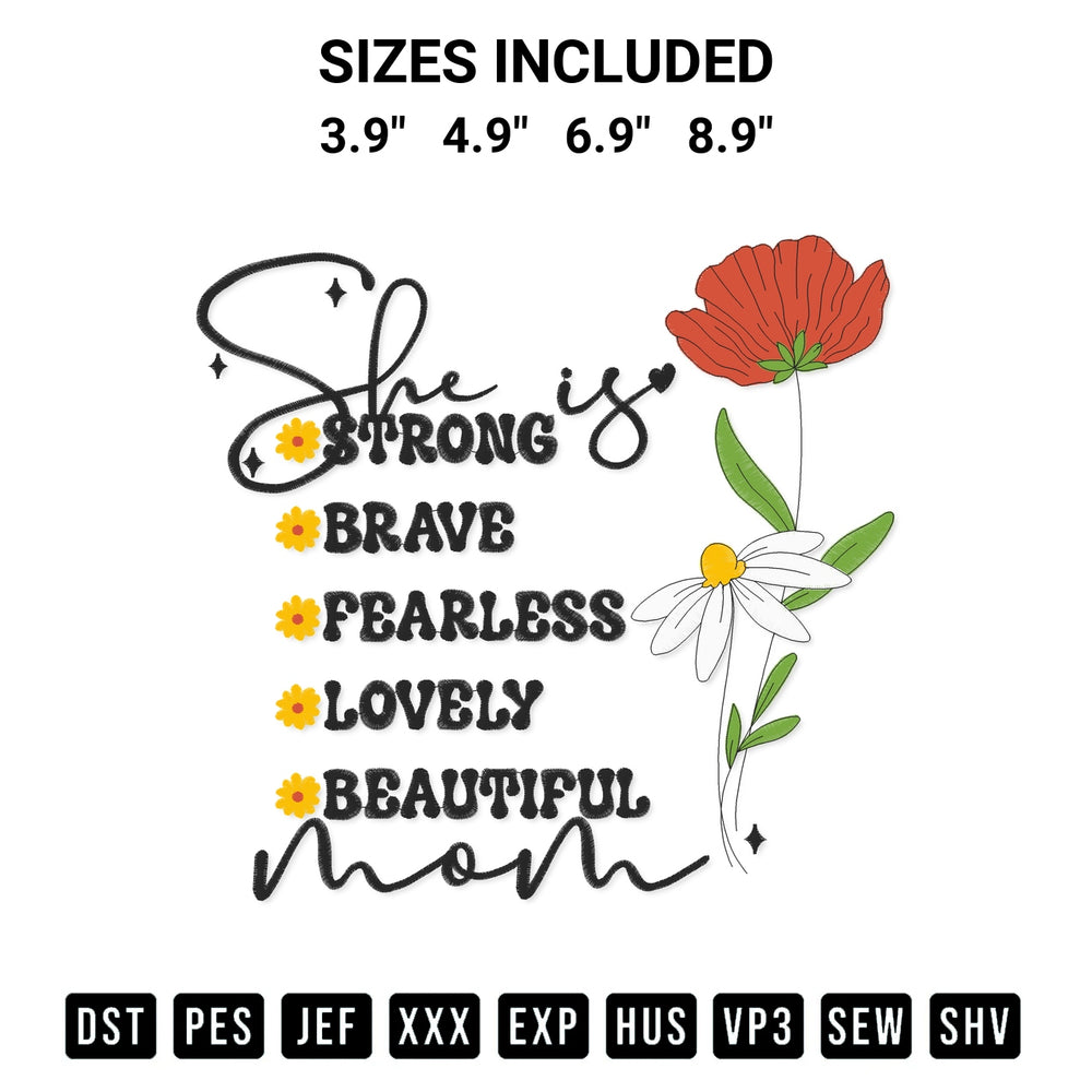 Elevate your next project with our She Is Strong Brave Fearless Lovely Beautiful Mom Embroidery Design embroidery file. Shop high-quality digital patterns instantly at Designspacks.com. Available sizes: 3.9", 4.9", 6.9", 8.9".