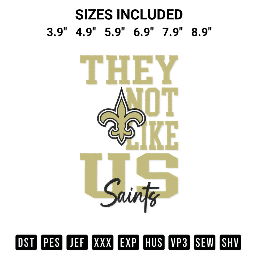 Get the They Not Like Us New Orleans Saints Embroidery Design embroidery design for your custom crafts! Premium digitized files available for instant download at Designspacks.com. Available sizes: 3.9", 4.9", 5.9", 6.9", 7.9", 8.9".