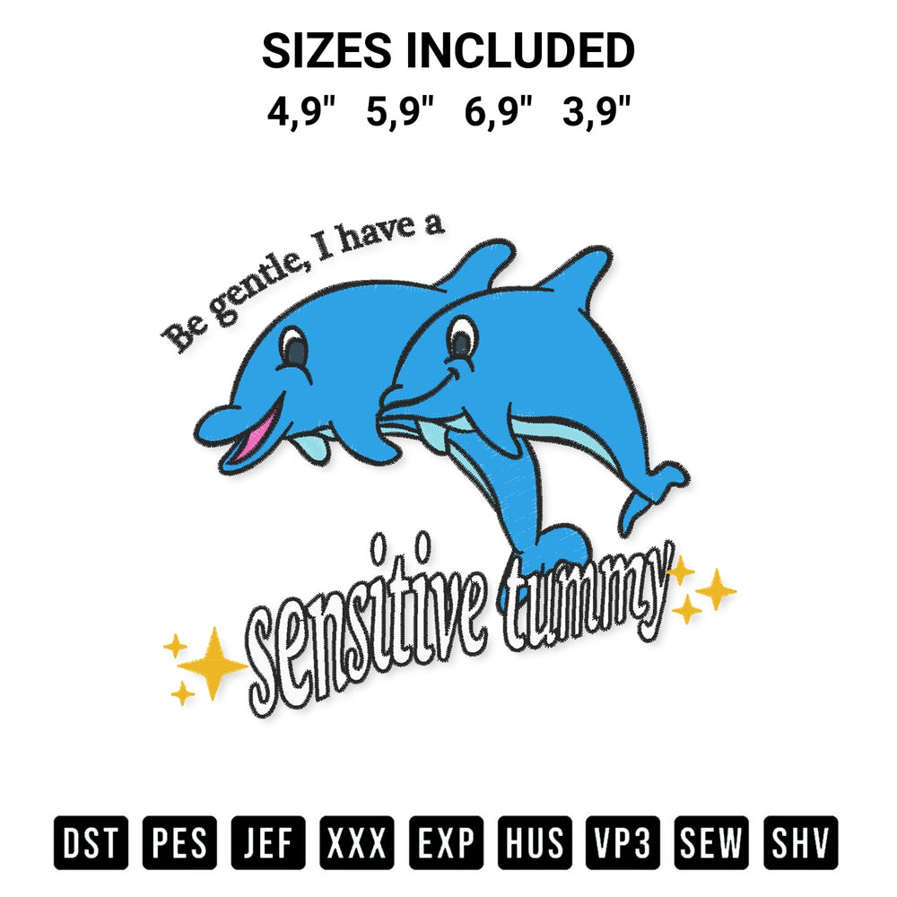 Add a unique touch to your apparel with the Be Gentle I Have A Sensitive Tummy Dolphin Cute Gift Logo Embroidery Design embroidery file. Premium instant download available now on Designspacks.com. Available sizes: 4,9", 5,9", 6,9", 3,9".