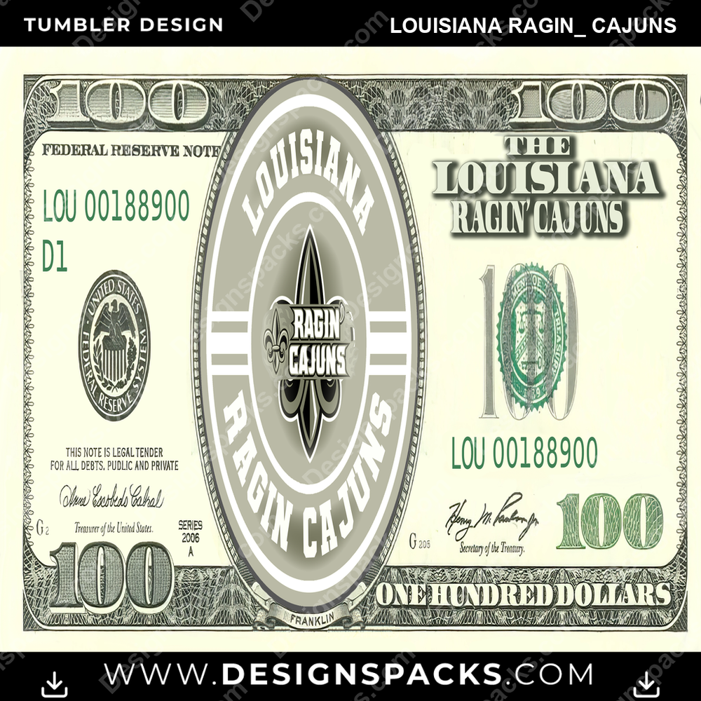 College Sport 100 Dollar Bill Louisiana Ragin_ Cajuns Tumbler Digital Wrap Design