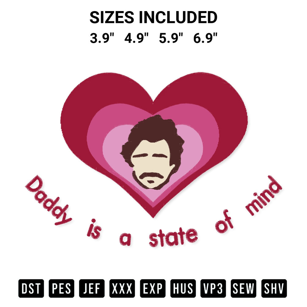 Discover the perfect addition to your crafting collection: Daddy Is A State Of Mind Pedro Pascal Embroidery Design embroidery file. Instantly available at Designspacks.com. Available sizes: 3.9", 4.9", 5.9", 6.9".