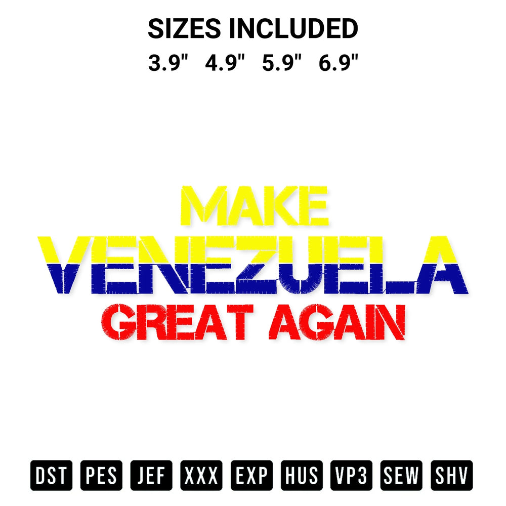 Stitch like a pro with the Make Venezuela Great Again Embroidery Design embroidery pattern from Designspacks.com. High-quality digital machine embroidery file. Available sizes: 3.9", 4.9", 5.9", 6.9".