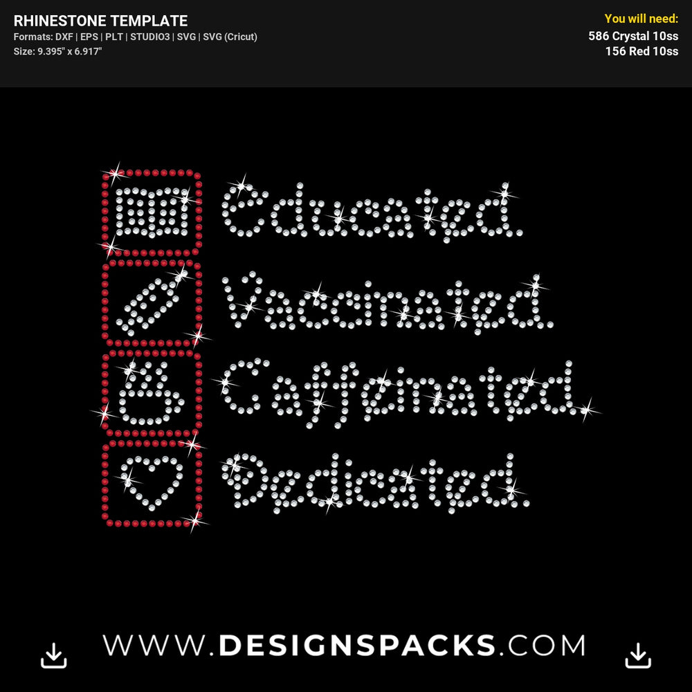 Educated Vaccinated Caffeinated Dedicated Rhinestone Digital Template