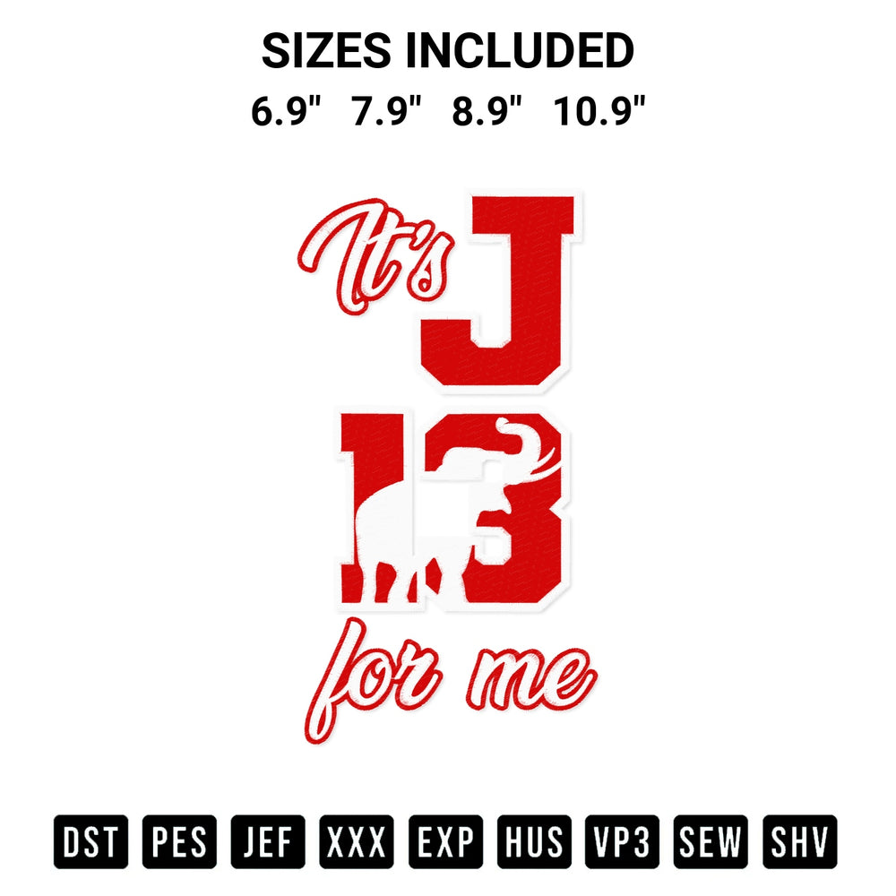 Transform your fabrics with the Its J13 For Me Embroidery Design embroidery design. Instant access to premium digitized patterns at Designspacks.com. Available sizes: 6.9", 7.9", 8.9", 10.9".