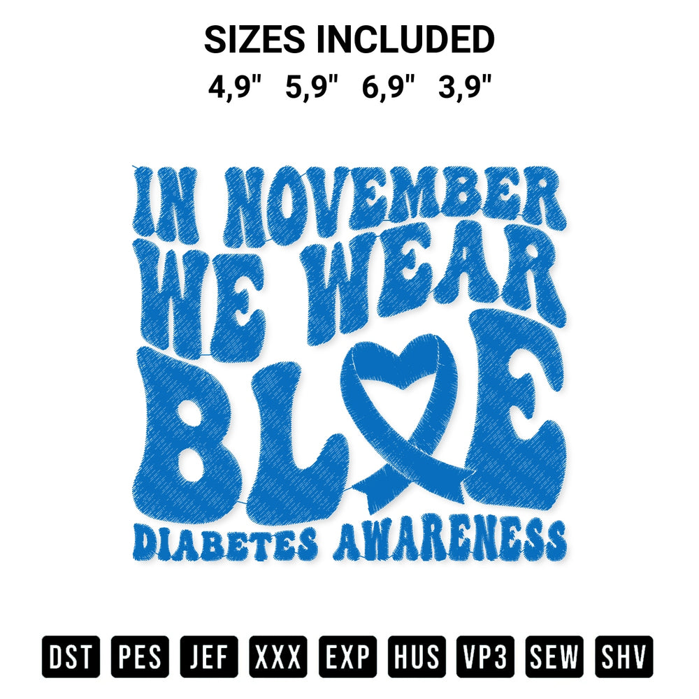 Looking for the perfect pattern? Download the In November We Wear Blue Diabetes Awareness Logo Embroidery Design embroidery design today at Designspacks.com. Crisp, clean stitching guaranteed. Available sizes: 4,9", 5,9", 6,9", 3,9".