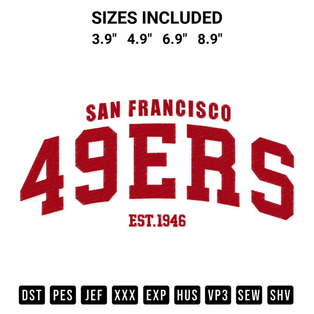 Looking for the perfect pattern? Download the San Francisco 49Ers Est 1946 Embroidery Design embroidery design today at Designspacks.com. Crisp, clean stitching guaranteed. Available sizes: 3.9", 4.9", 6.9", 8.9".