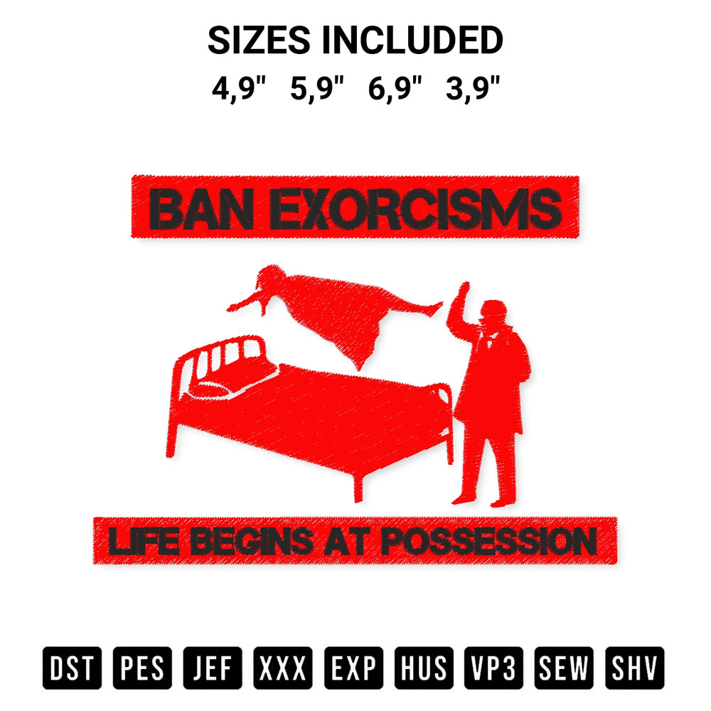 Looking for the perfect pattern? Download the Ban Exorcisms Life Begins At Possession Logo Embroidery Design embroidery design today at Designspacks.com. Crisp, clean stitching guaranteed. Available sizes: 4,9", 5,9", 6,9", 3,9".