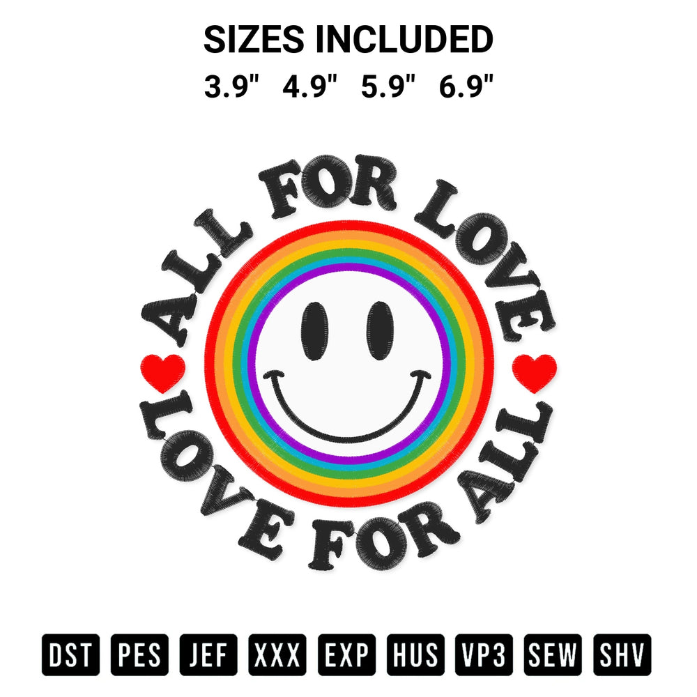 Get the All For Love And Love For All Embroidery Design embroidery design for your custom crafts! Premium digitized files available for instant download at Designspacks.com. Available sizes: 3.9", 4.9", 5.9", 6.9".