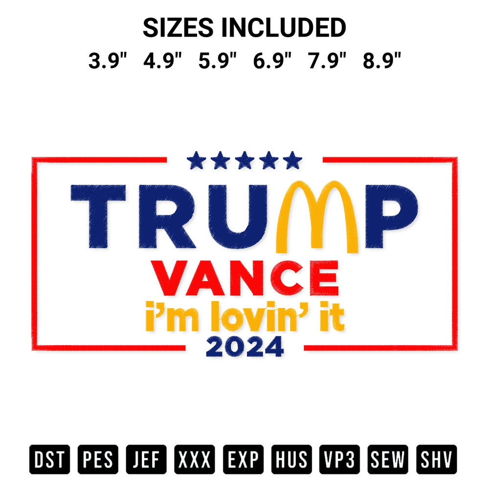 Discover the perfect addition to your crafting collection: Trump Vance Mcdonalds Embroidery Design embroidery file. Instantly available at Designspacks.com. Available sizes: 3.9", 4.9", 5.9", 6.9", 7.9", 8.9".