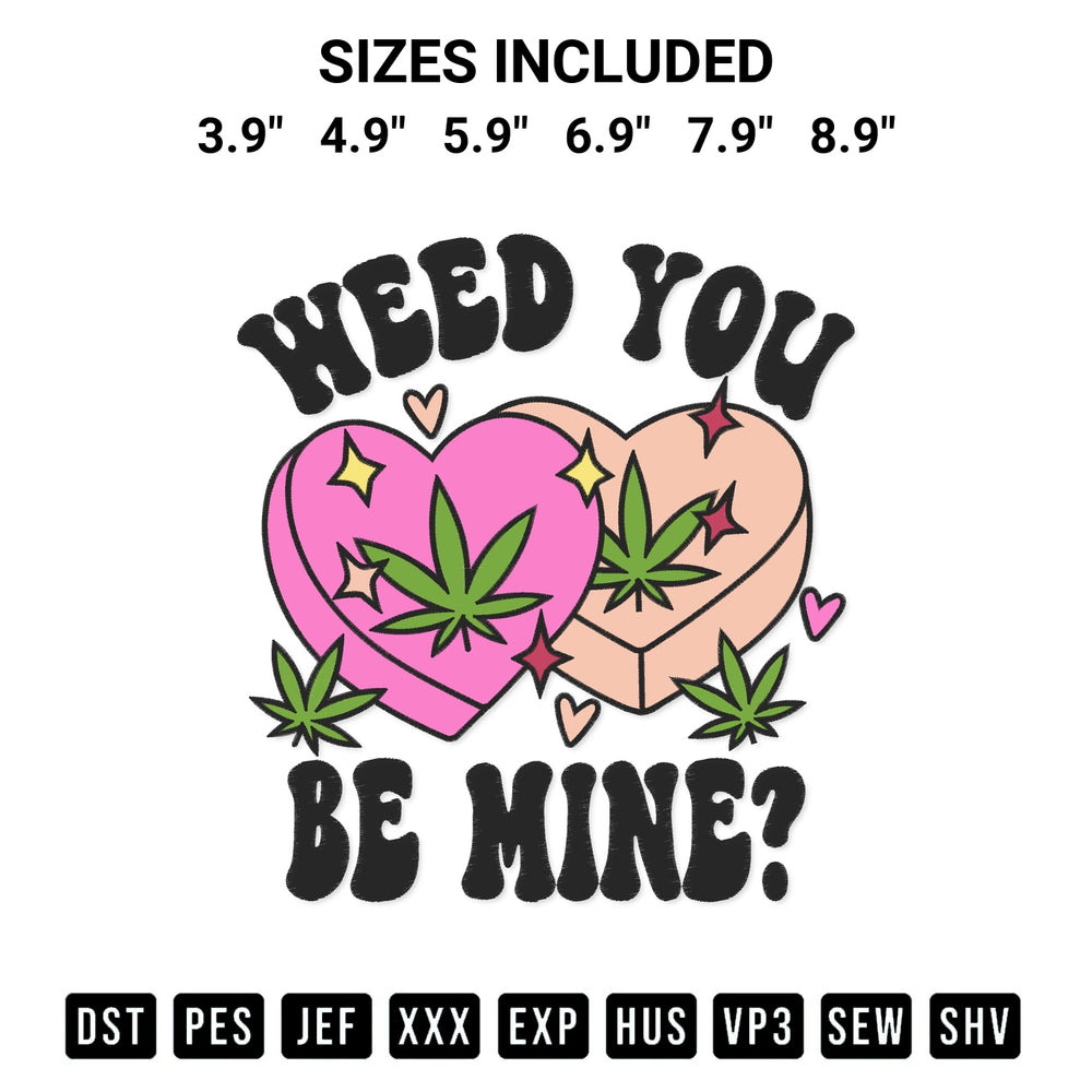 Create amazing crafts with the Weed You Be Mine Embroidery Design embroidery file. High-quality digital download from Designspacks.com, perfect for beginners and pros. Available sizes: 3.9", 4.9", 5.9", 6.9", 7.9", 8.9".