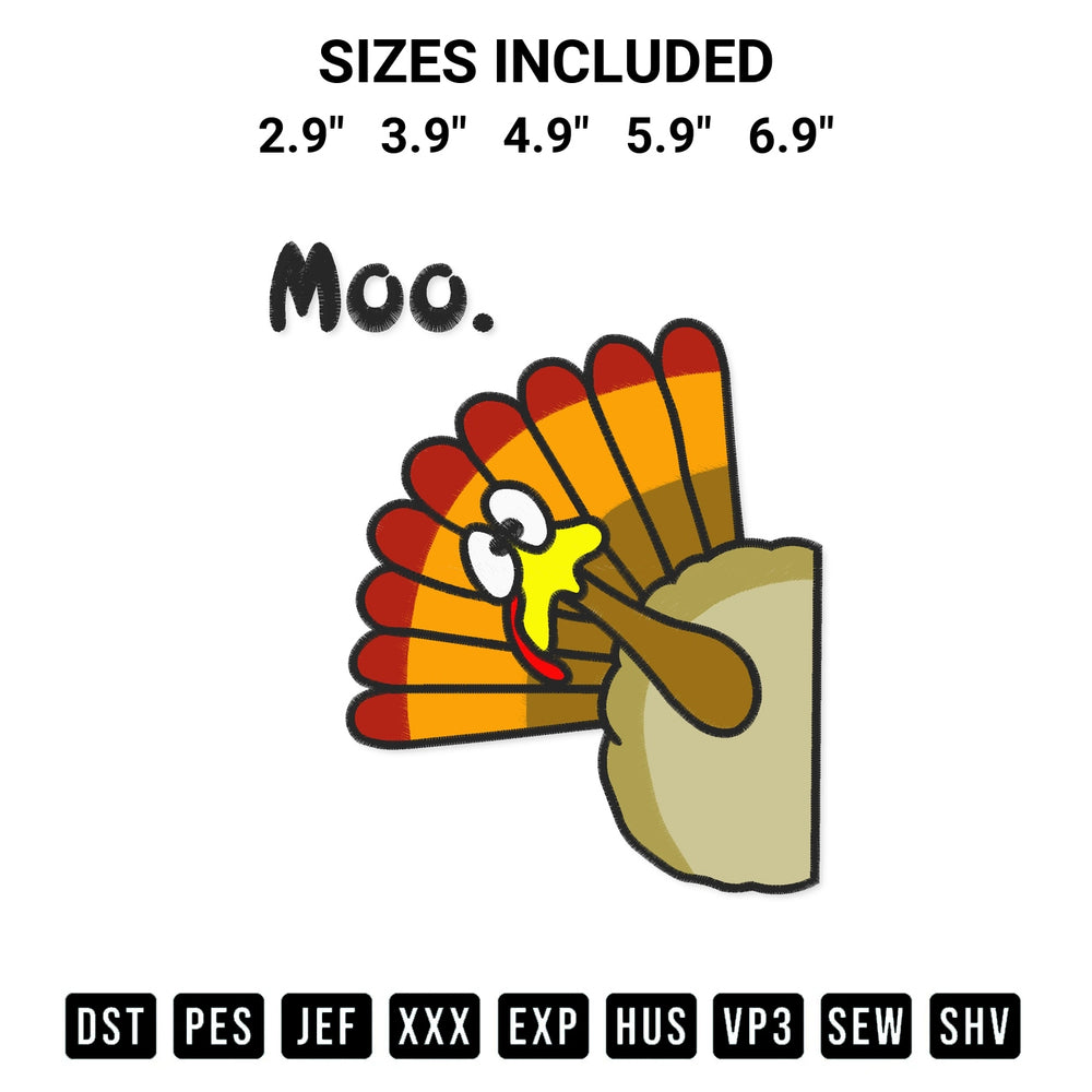 Create amazing crafts with the Turkey Moo Funny Thanksgiving Embroidery Design embroidery file. High-quality digital download from Designspacks.com, perfect for beginners and pros. Available sizes: 2.9", 3.9", 4.9", 5.9", 6.9".