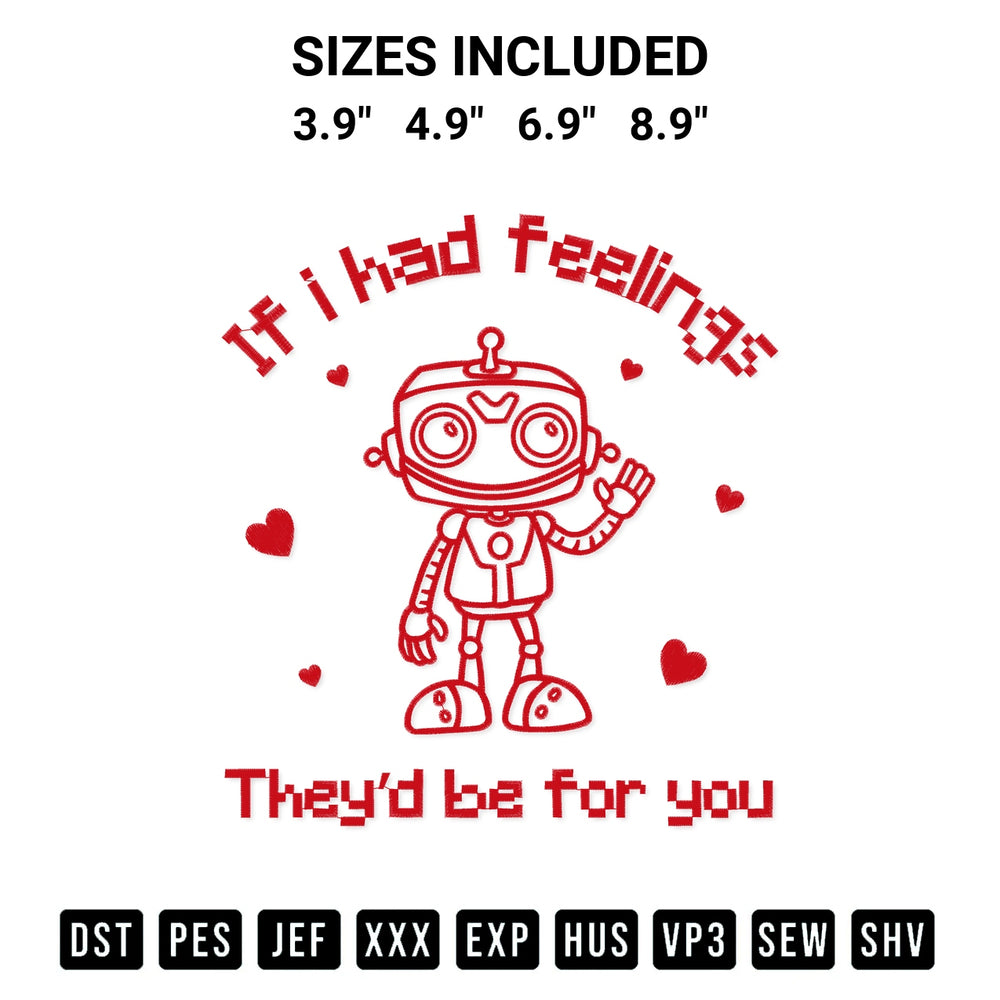 Get the Robot Valentine Day If I Had Feelings Embroidery Design embroidery design for your custom crafts! Premium digitized files available for instant download at Designspacks.com. Available sizes: 3.9", 4.9", 6.9", 8.9".