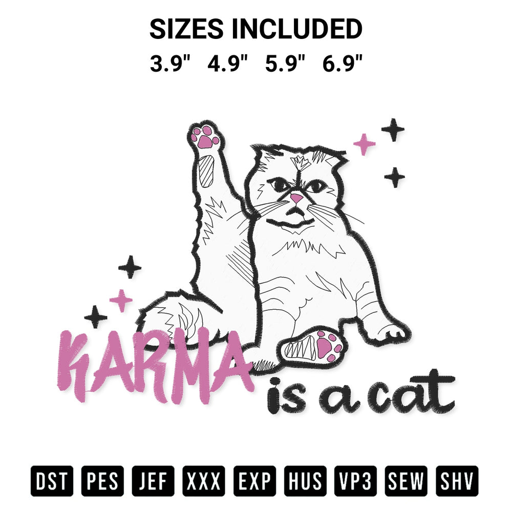 Shop the Karma Is A Cat Embroidery Design machine embroidery pattern at Designspacks.com. Beautifully digitized for flawless stitching on any fabric. Available sizes: 3.9", 4.9", 5.9", 6.9".
