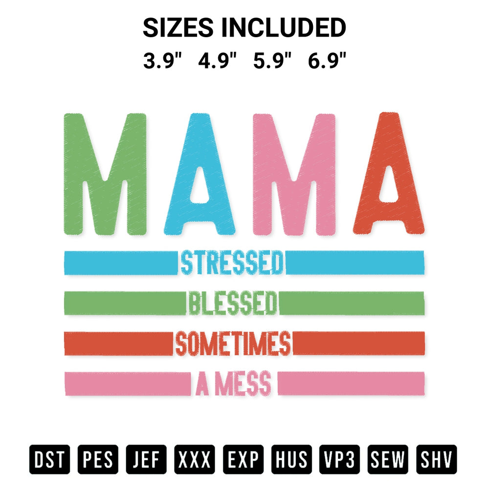 Elevate your next project with our Mama Stressed Blessed Sometimes A Mess Embroidery Design embroidery file. Shop high-quality digital patterns instantly at Designspacks.com. Available sizes: 3.9", 4.9", 5.9", 6.9".