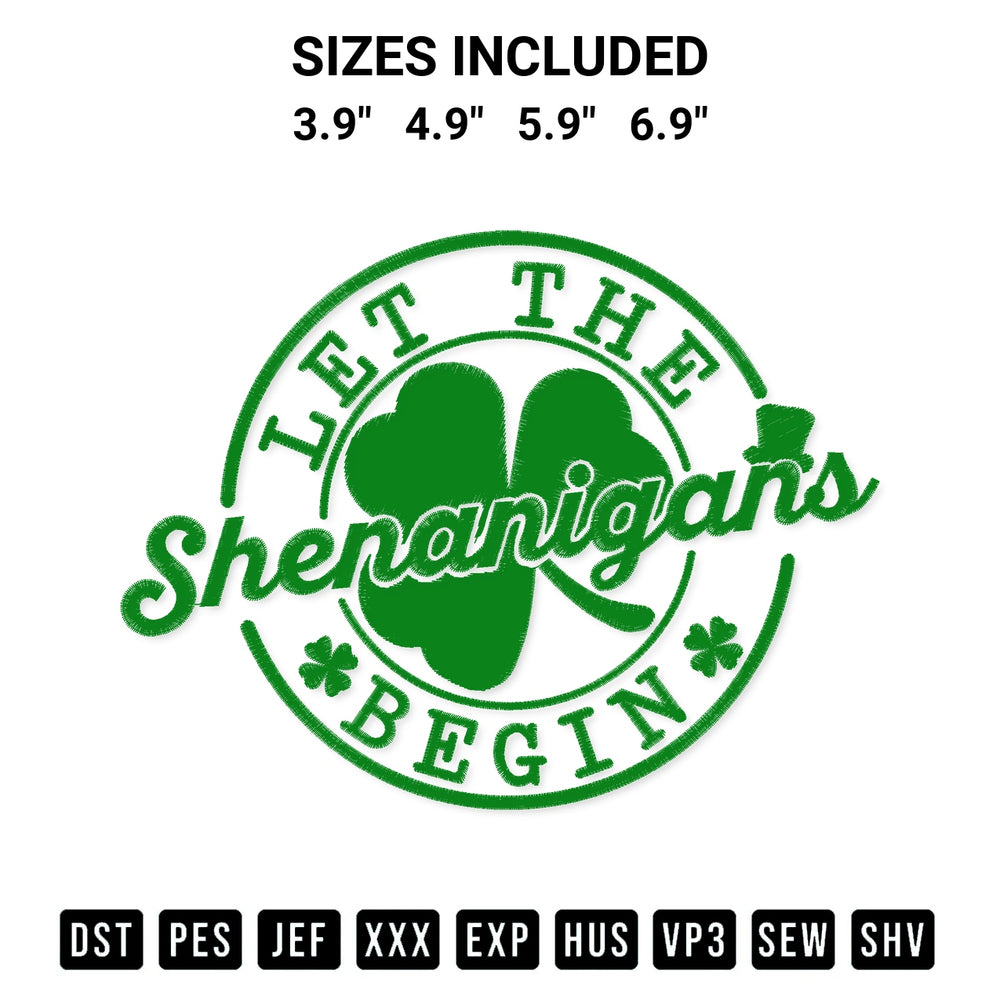 Transform your fabrics with the Patricks Day Let The Shenanigans Begin Embroidery Design embroidery design. Instant access to premium digitized patterns at Designspacks.com. Available sizes: 3.9", 4.9", 5.9", 6.9".