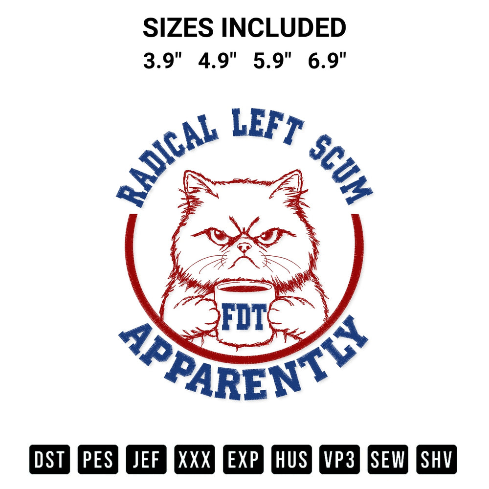 Transform your fabrics with the Radical Left Scum Apparently Embroidery Design embroidery design. Instant access to premium digitized patterns at Designspacks.com. Available sizes: 3.9", 4.9", 5.9", 6.9".
