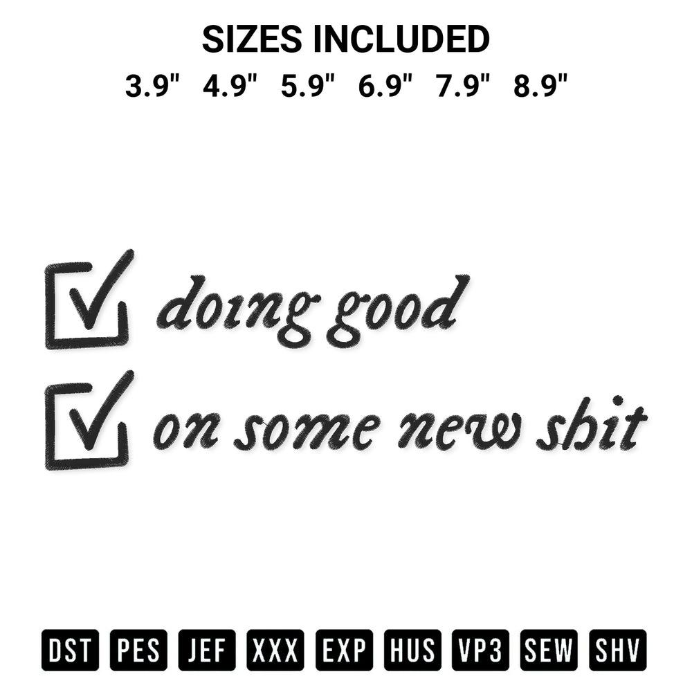Elevate your next project with our Doing Good On Some New Shit Embroidery Design embroidery file. Shop high-quality digital patterns instantly at Designspacks.com. Available sizes: 3.9", 4.9", 5.9", 6.9", 7.9", 8.9".