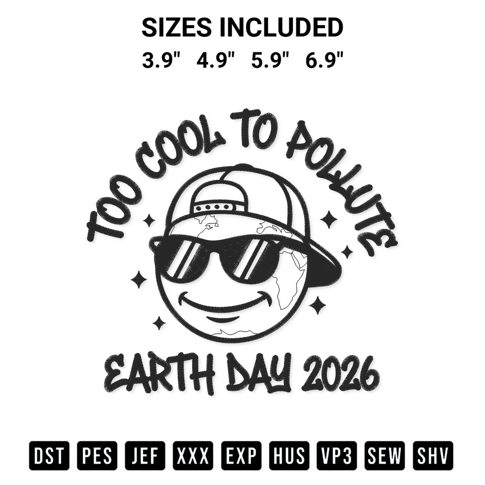 Download the Too Cool To Pollute Earth Day 2026 Embroidery Design machine embroidery design exclusively at Designspacks.com. Premium digitized pattern for apparel and DIY crafts. Available sizes: 3.9", 4.9", 5.9", 6.9".