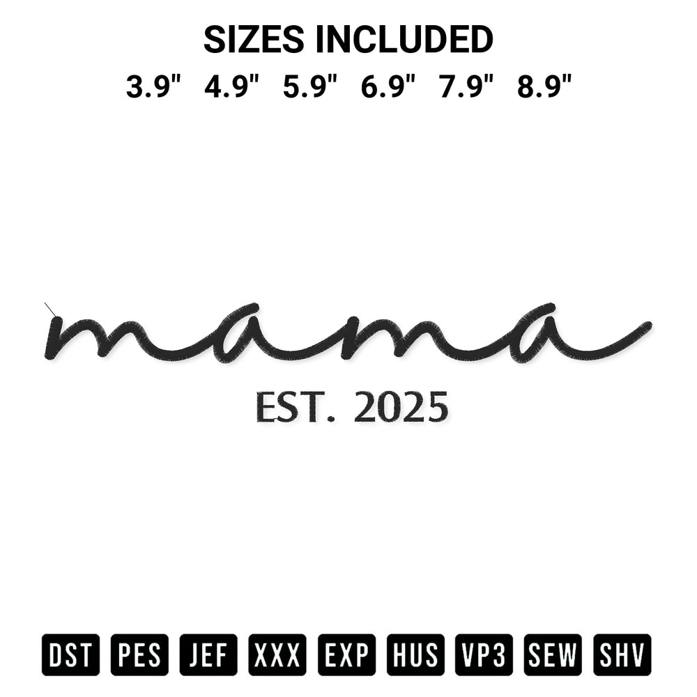 Get the Mama Est 2025 Embroidery Design embroidery design for your custom crafts! Premium digitized files available for instant download at Designspacks.com. Available sizes: 3.9", 4.9", 5.9", 6.9", 7.9", 8.9".