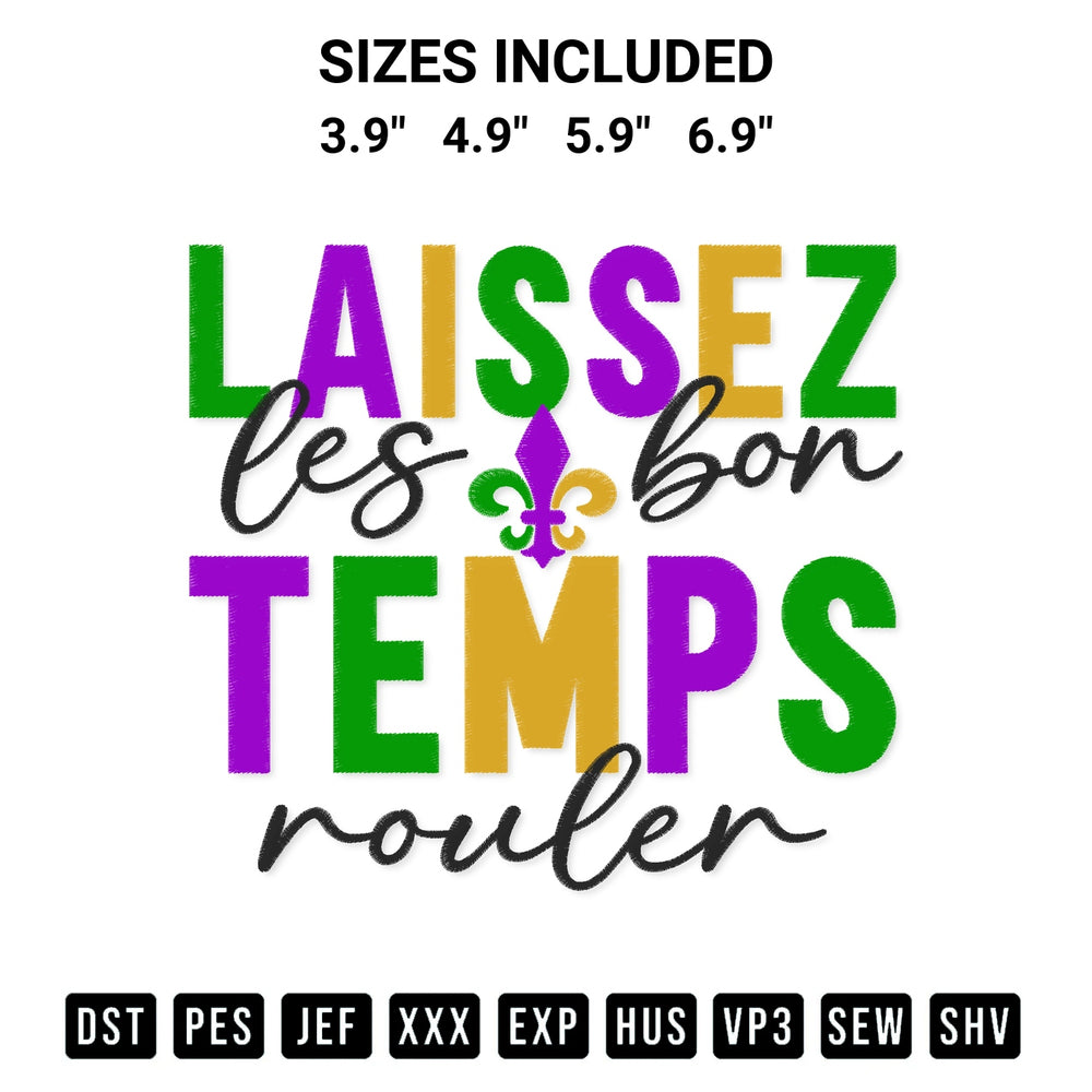 Discover the perfect addition to your crafting collection: Laissez Les Bon Temps Rouler Embroidery Design embroidery file. Instantly available at Designspacks.com. Available sizes: 3.9", 4.9", 5.9", 6.9".