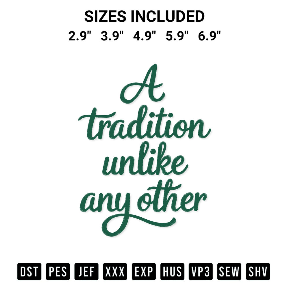 Shop the A Tradition Unlike Any Other Embroidery Design machine embroidery pattern at Designspacks.com. Beautifully digitized for flawless stitching on any fabric. Available sizes: 2.9", 3.9", 4.9", 5.9", 6.9".
