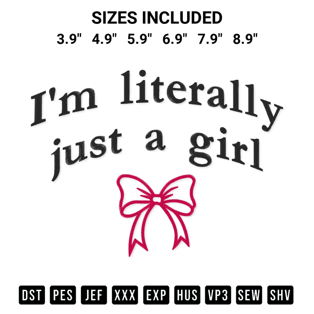 Shop the Im Literally Just A Girl Bow Coquette Embroidery Design machine embroidery pattern at Designspacks.com. Beautifully digitized for flawless stitching on any fabric. Available sizes: 3.9", 4.9", 5.9", 6.9", 7.9", 8.9".