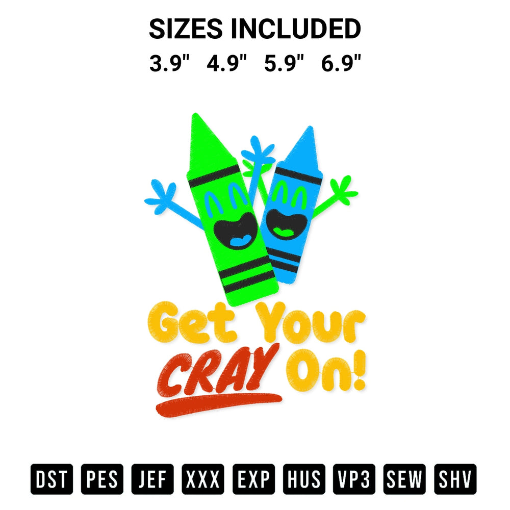 Looking for the perfect pattern? Download the Get Your Cray On Embroidery Design embroidery design today at Designspacks.com. Crisp, clean stitching guaranteed. Available sizes: 3.9", 4.9", 5.9", 6.9".