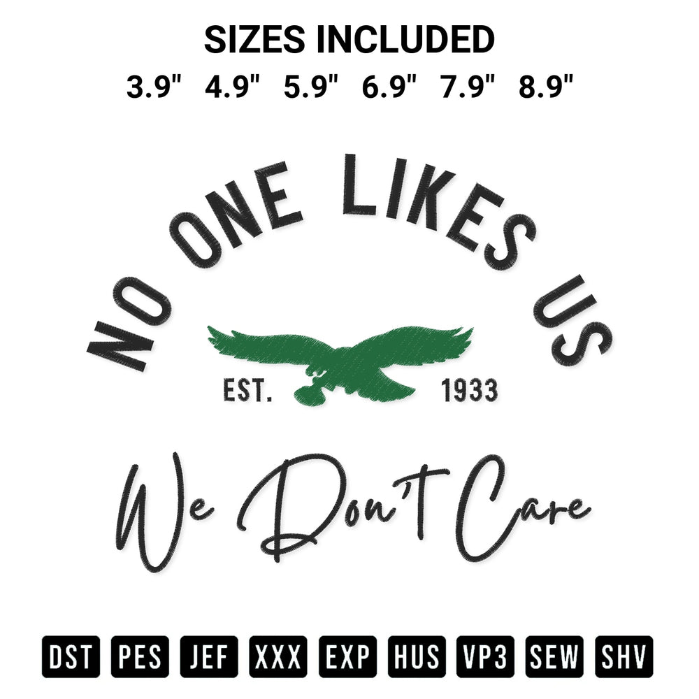Transform your fabrics with the No One Likes Us We Dont Care Est 1933 Embroidery Design embroidery design. Instant access to premium digitized patterns at Designspacks.com. Available sizes: 3.9", 4.9", 5.9", 6.9", 7.9", 8.9".