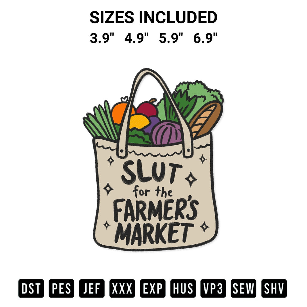 Looking for the perfect pattern? Download the Slut For The Farmers Market Embroidery Design embroidery design today at Designspacks.com. Crisp, clean stitching guaranteed. Available sizes: 3.9", 4.9", 5.9", 6.9".