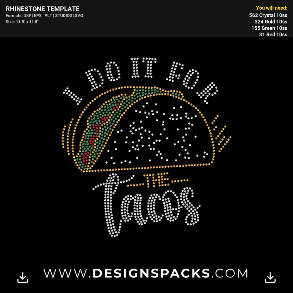 I Do It For The Tacos Rhinestone Digital Template