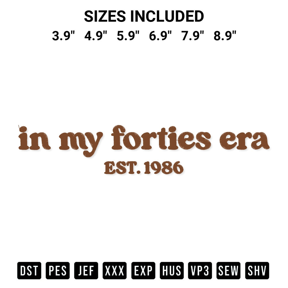 Discover the perfect addition to your crafting collection: In My Forties Era Est 1986 Embroidery Design embroidery file. Instantly available at Designspacks.com. Available sizes: 3.9", 4.9", 5.9", 6.9", 7.9", 8.9".