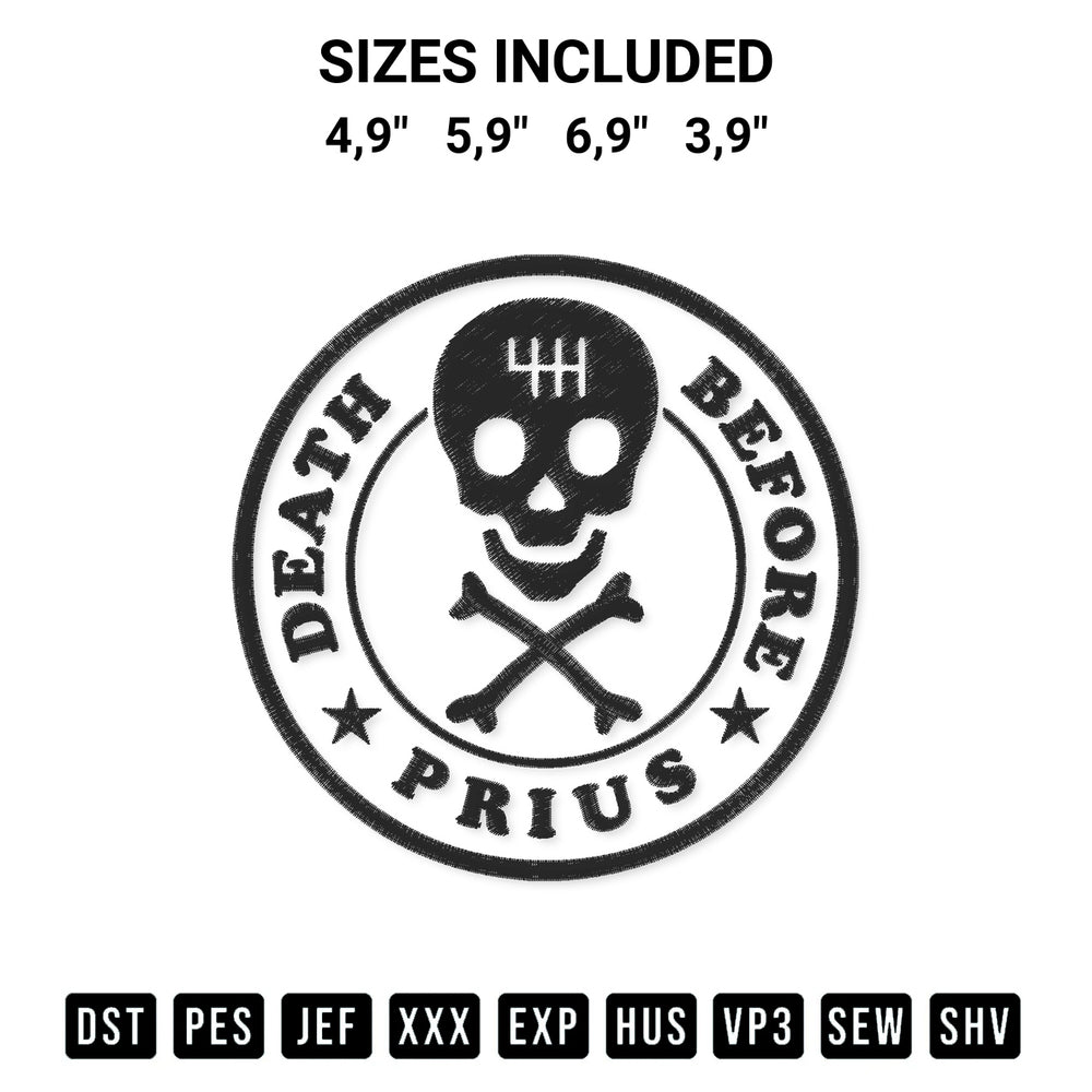 Add a unique touch to your apparel with the Death Before Prius Logo Embroidery Design embroidery file. Premium instant download available now on Designspacks.com. Available sizes: 4,9", 5,9", 6,9", 3,9".