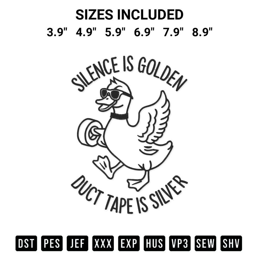 Shop the Silence Is Golden Duct Tape Is Silver Embroidery Design machine embroidery pattern at Designspacks.com. Beautifully digitized for flawless stitching on any fabric. Available sizes: 3.9", 4.9", 5.9", 6.9", 7.9", 8.9".