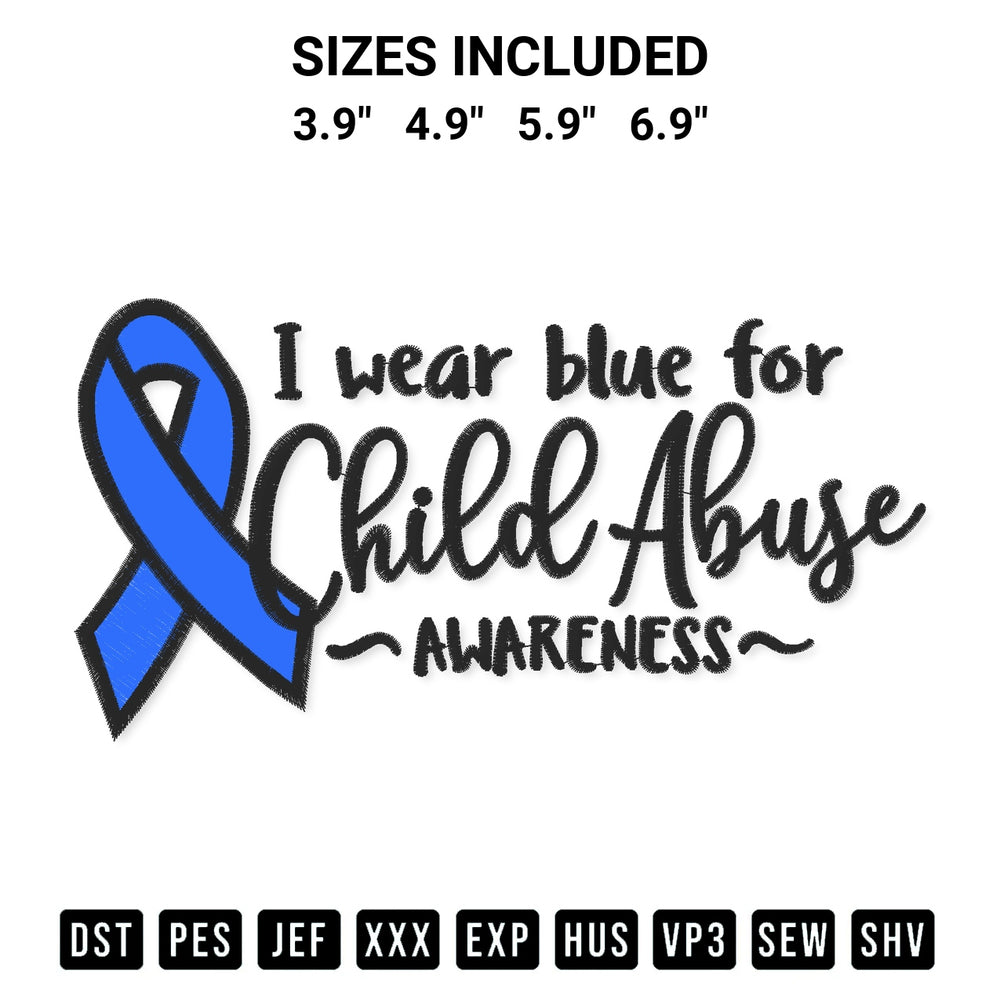 Create amazing crafts with the I Wear Blue For Child Abuse Awareness Embroidery Design embroidery file. High-quality digital download from Designspacks.com, perfect for beginners and pros. Available sizes: 3.9", 4.9", 5.9", 6.9".