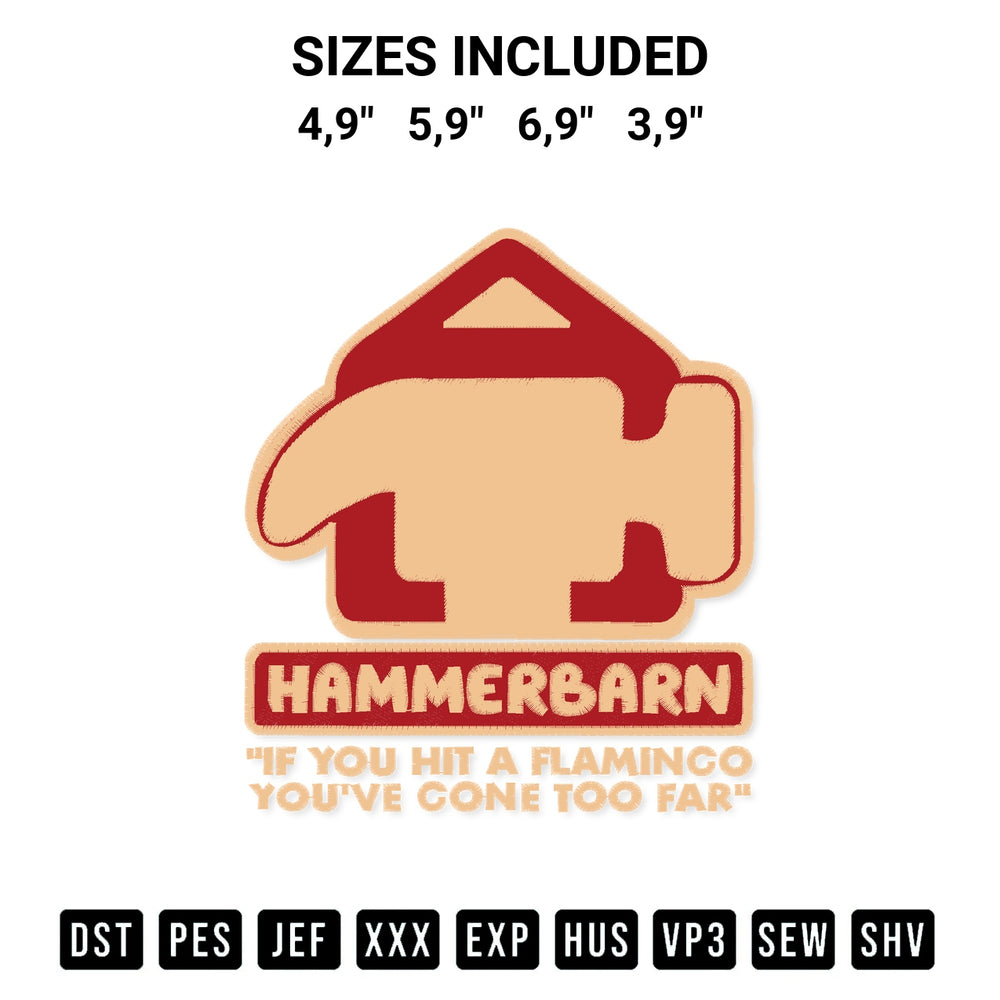 Elevate your next project with our Hammerbarn If You Hit A Flamingo Youre Gone Too Far Logo Embroidery Design embroidery file. Shop high-quality digital patterns instantly at Designspacks.com. Available sizes: 4,9", 5,9", 6,9", 3,9".