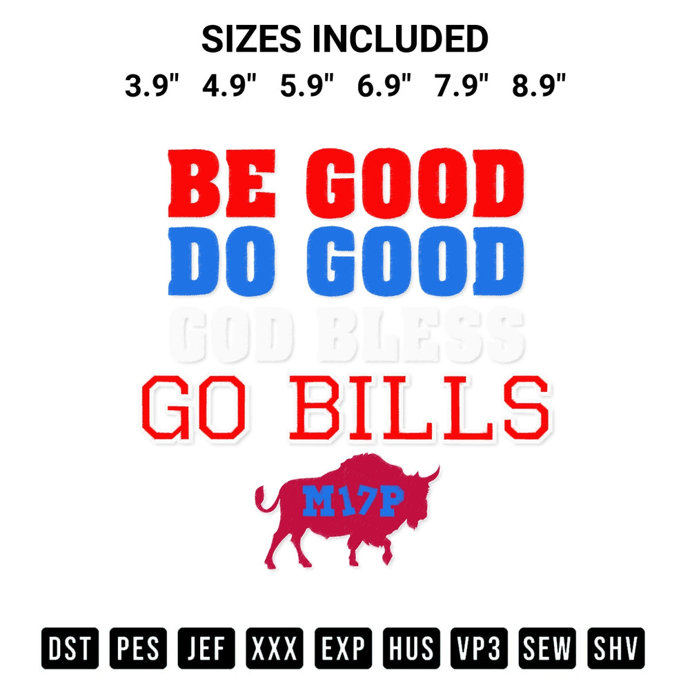 Looking for the perfect pattern? Download the Be Good Do Good God Bless Go Bills Mvp Embroidery Design embroidery design today at Designspacks.com. Crisp, clean stitching guaranteed. Available sizes: 3.9", 4.9", 5.9", 6.9", 7.9", 8.9".