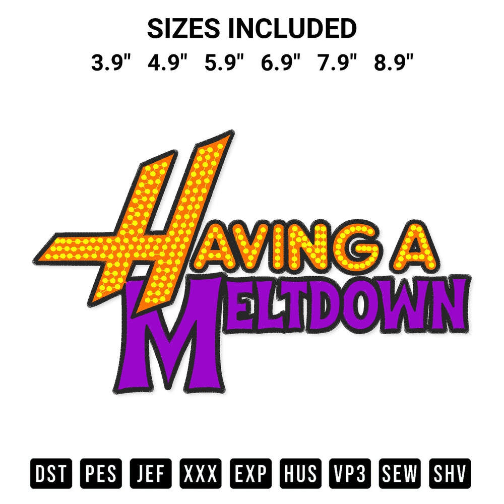 Transform your fabrics with the Having A Meltdown Embroidery Design embroidery design. Instant access to premium digitized patterns at Designspacks.com. Available sizes: 3.9", 4.9", 5.9", 6.9", 7.9", 8.9".
