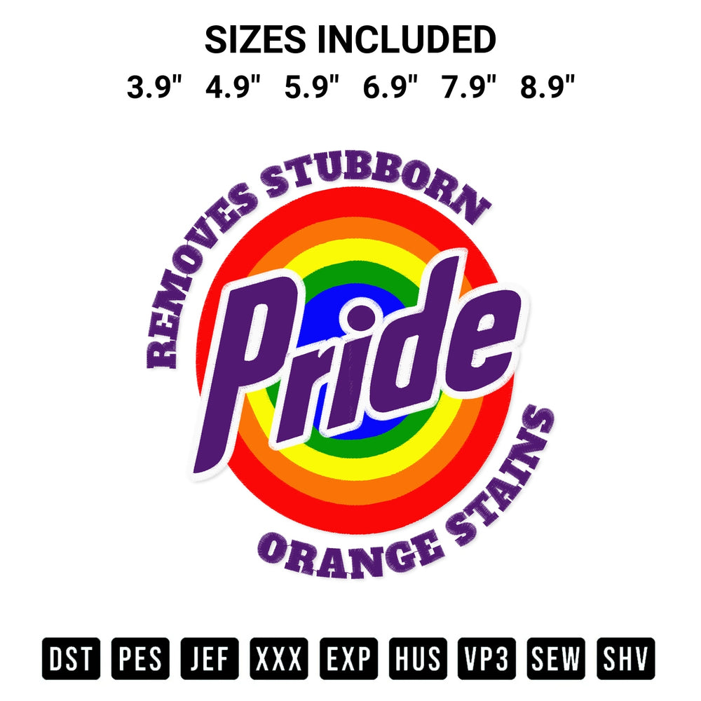 Discover the perfect addition to your crafting collection: Pride Removes Stubborn Orange Stains Embroidery Design embroidery file. Instantly available at Designspacks.com. Available sizes: 3.9", 4.9", 5.9", 6.9", 7.9", 8.9".